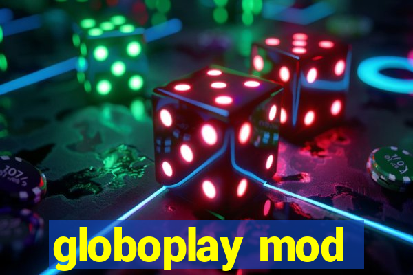 globoplay mod